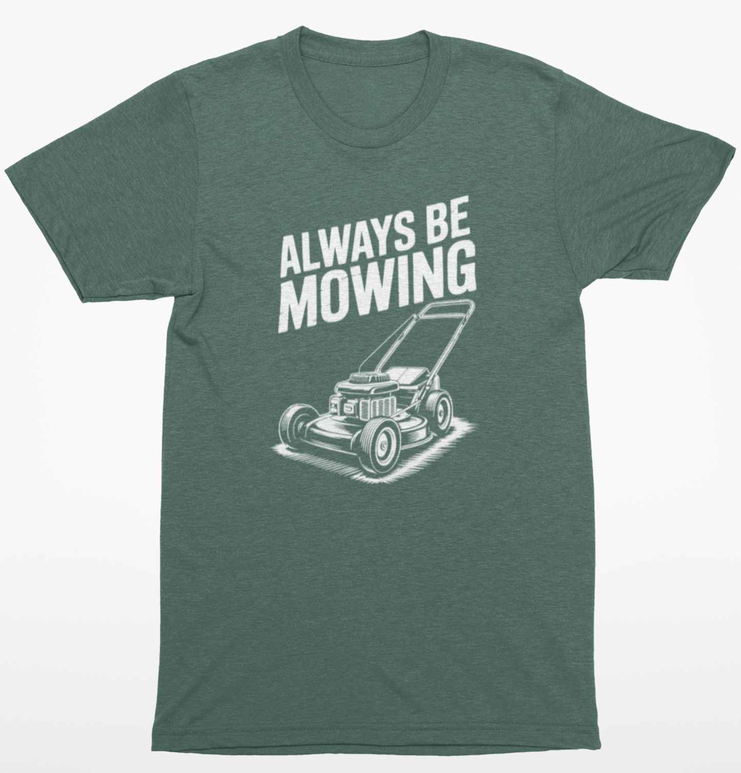 Always Be Mowing T-Shirt