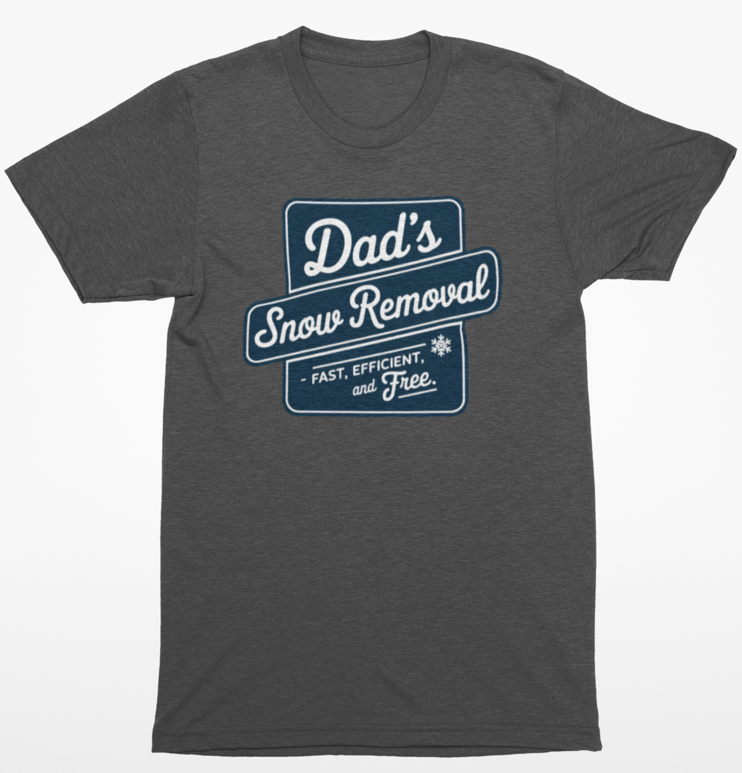 Dad's Snow Removal T-Shirt