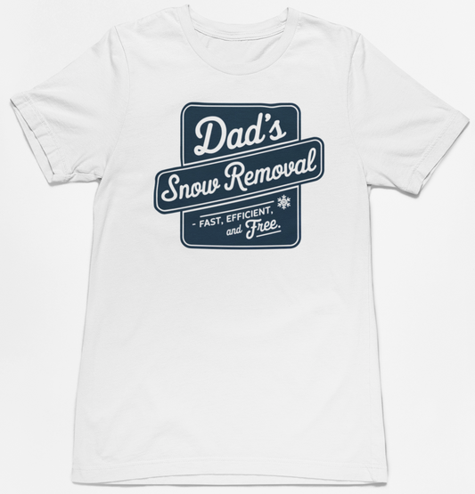 Dad's Snow Removal T-Shirt