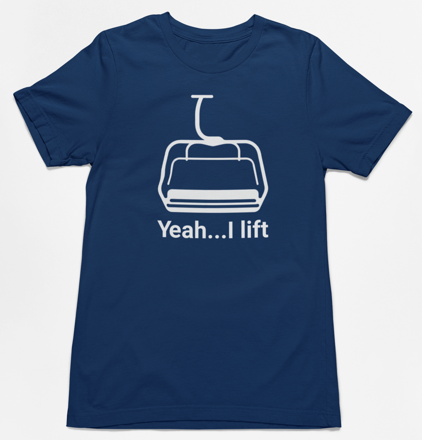 Yeah...I lift T-Shirt