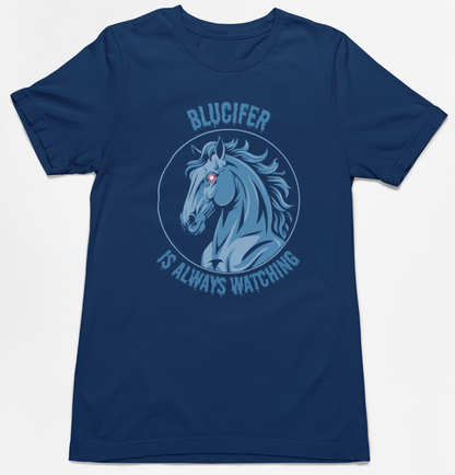 Blucifer Is Always Watching T-Shirt