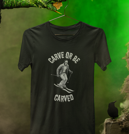 Carve or Be Carved T-Shirt