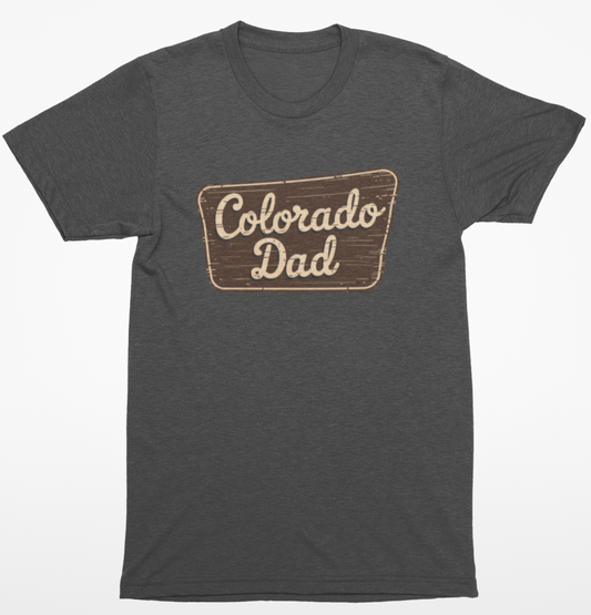 Colorado Dad Sign T-Shirt